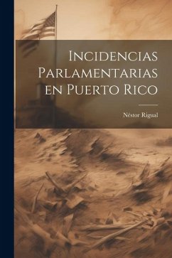 Cover Incidencias parlamentarias en Puerto Rico