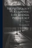 The Psychology Of Learning Educational Psychology; Volume II