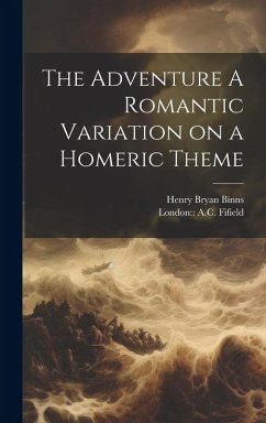The Adventure A Romantic Variation on a Homeric Theme - Binns, Henry Bryan The Adventure A Romantic Variation on a Homeric Theme - Binns, Henry Bryan