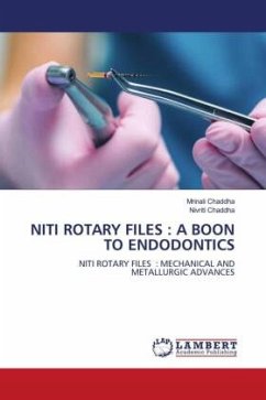 NITI ROTARY FILES : A BOON TO ENDODONTICS - Chaddha, Mrinali;Chaddha, Nivriti