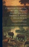 Caratteri Di Alcuni Nuovi Generi E Nuove Specie Di Animali E Piante Della Sicilia: Con Varie Osservazioni Sopra I Medesimi