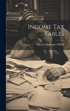 Income Tax Tables - Willich, Charles Madinger