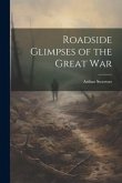 Roadside Glimpses of the Great War