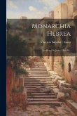 Monarchia Hebrea: Los Reyes De Juda: Libro Iii...