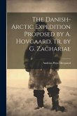 The Danish-Arctic Expedition Proposed by A. Hovgaard, Tr. by G. Zachariae