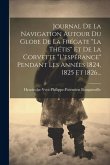 Journal De La Navigation Autour Du Globe De La Frégate &quote;la Thétis&quote; Et De La Corvette &quote;l'espérance&quote; Pendant Les Années 1824, 1825 Et 1826...