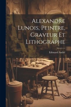 Alexandre Lunois, peintre, graveur et lithographe - André, Edouard