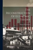 The Reconstruction Of Economic Theory