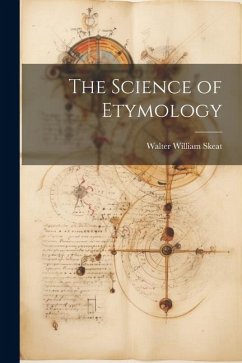 The Science of Etymology - Skeat, Walter William