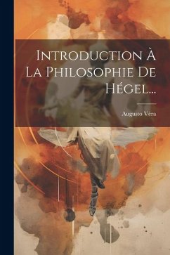 Introduction À La Philosophie De Hégel... - Véra, Augusto