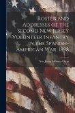 Roster and Addresses of the Second New Jersey Volunteer Infantry in the Spanish-American War, 1898
