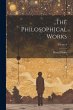 The Philosophical Works; Volume 4 - Bild 1