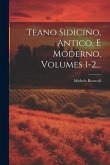 Teano Sidicino, Antico, E Moderno, Volumes 1-2...