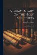 A Commentary On The Holy Scriptures:... - Bild 1