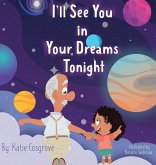 I'll See You in Your Dreams Tonight I'll See You in Your Dreams Tonight