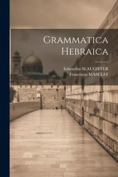 Grammatica Hebraica - Slaughter, Edwardus; Masclef, Franciscus