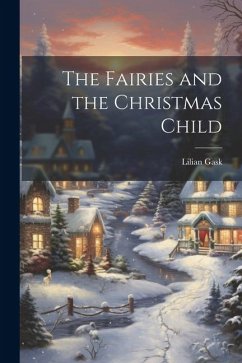 The Fairies and the Christmas Child - Gask, Lilian