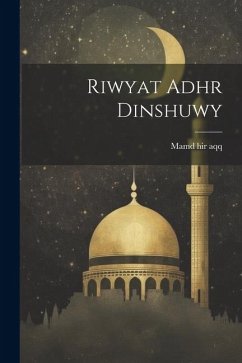 Riwyat Adhr Dinshuwy - Aqq, Mamd Hir