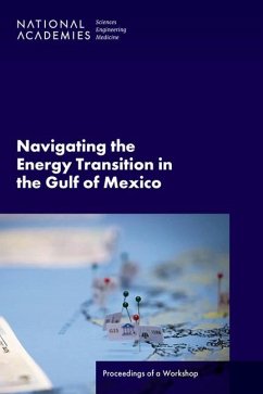 Navigating the Energy Transition in the Gulf of Mexico - National Academies of Sciences Engineering and Medicine; Gulf Research Program; Gulf Offshore Energy Safety Board