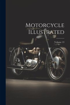 Motorcycle Illustrated; Volume 13 - Anonymous
