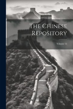 The Chinese Repository; Volume 12 - Anonymous