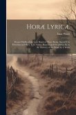 Horæ Lyricæ: Poems Chiefly of the Lyric Kind, in Three Books. Sacred I. to Devotion and Piety. Ii. to Virtue, Honour and Friendship