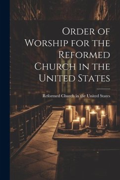 Order of Worship for the Reformed Church in the United States