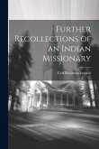 Further Recollections of an Indian Missionary