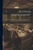 Business Management; Outlining Sound Policies, Keeping the Business in Balance, how Managers Organize Detail and Meet Emergencies