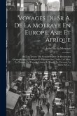 Voyages Du Sr A. De La Motraye En Europe, Asie Et Afrique: Ou L'on Trouve Une Grande Variété De Recherches Géographiques, Historiques Et Politiques Su