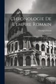 Chronologie De L'empire Romain: Publiée Sous La Direction De R. Cagnet...