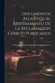 Documentos Relativos Al Arbitramento De La Reclamacion Cerruti Publicados