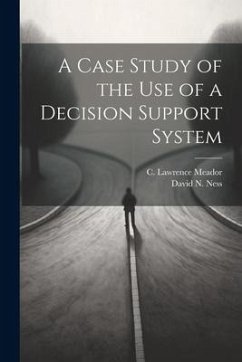 A Case Study of the use of a Decision Support System - Meador, C. Lawrence; Ness, David N.