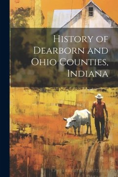 History of Dearborn and Ohio Counties, Indiana - Anonymous