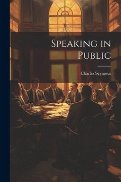 Speaking in Public - Seymour, Charles