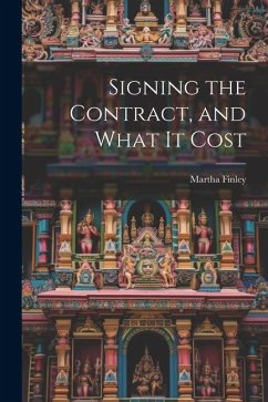 Signing the Contract, and What it Cost - Finley, Martha