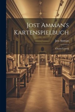 Jost Amman's Kartenspielbuch: Charta Lvsoria - Amman, Jost