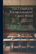 The Complete Phonographic Class-Book:... - Bild 1
