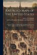 Railroad Maps of the United States: A... - Bild 1