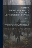 Aelteste Kirchengeschichte Von Altbaiern, Oesterreich Und Tyrol: Kirchengeschichte Von Vindelicien, Norikum Und Rhätien Vom Jahre Christi 1 Bis 554, O