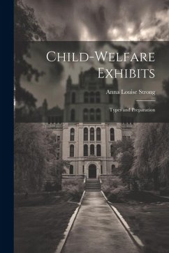 Child-welfare Exhibits: Types and Preparation - Strong, Anna Louise