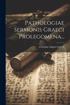 Pathologiae Sermonis Graeci Prolegomena... - Lobeck, Christian August