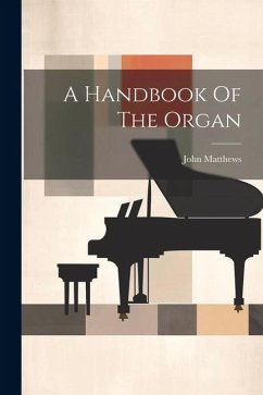 A Handbook Of The Organ - Matthews, John