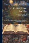 Heuriskomena Panta: Ad Mss. Codices Gallicos, Vaticanos, Anglicanos Germanicosque ... Castigata, Innumeris Aucta ......