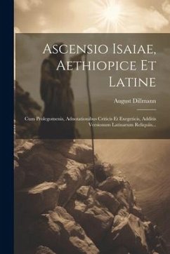 Ascensio Isaiae, Aethiopice Et Latine - Dillmann, August