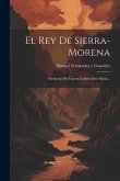 El Rey De Sierra-morena: Aventuras Del Famoso Ladron José María...