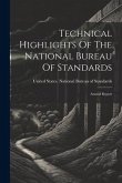 Technical Highlights Of The National Bureau Of Standards: Annual Report