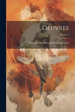Oeuvres; Volume 2 - De Maupertuis, Pierre-Louis Moreau