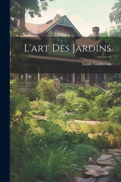 L'art Des Jardins - Gadeceau, Emile