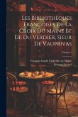 Les Bibliothèques Françoises De La Croix Du Maine Et De Du Verdier, Sieur De Vauprivas; Volume 1